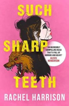 Such Sharp Teeth - Rachel Harrison - 9781803363912 - Онлайн книжарница Ciela | ciela.com