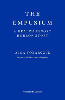 The Empusium - Olga Tokarczuk - 9781804271087 - Онлайн книжарница Ciela | ciela.com