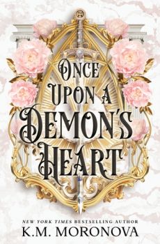 Once Upon a Demon's Heart - Cruel Fates Series - K. M. Moronova- 9781804962589 - Онлайн книжарница Ciela | ciela.com