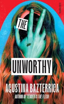 Тhe Unworthy - Agustina Bazterrica - 9781805331872 - Pushkin Press - Онлайн книжарница Ciela | ciela.com