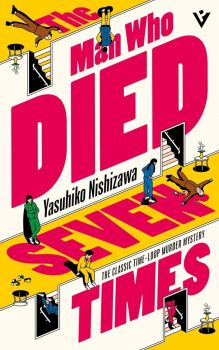 The Man Who Died Seven Times - Yasuhiko Nishizawa - 9781805335436 - Онлайн книжарница Ciela | ciela.com
