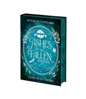 Ashes of the Fallen - Fear the Flames Series - Olivia Rose Darling - 9781806176649 - Онлайн книжарница Ciela | ciela.com