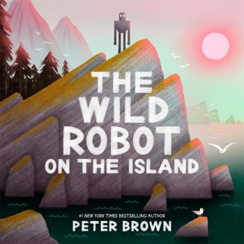 The Wild Robot on the Island - Peter Brown - 9781835871652 - Онлайн книжарница Ciela | ciela.com