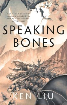 Speaking Bones - The Dandelion Dynasty - Ken Liu - 9781838931674 - Онлайн книжарница Ciela | ciela.com
