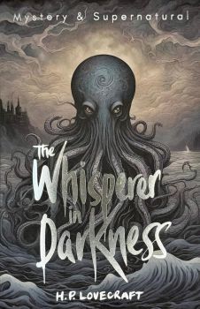 The Whisperer in Darkness - Collected Short Stories - Tales of Mystery and the Supernatural Series - Lovecraft - Wordsworth - 9781840226089 - Онлайн книжарница Ciela | Ciela.com