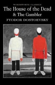 The House of the Dead & The Gambler - The Works of Dostoevsky - Fyodor Dostoevsky - 9781840226294 - Онлайн книжарница Ciela | ciela.com 