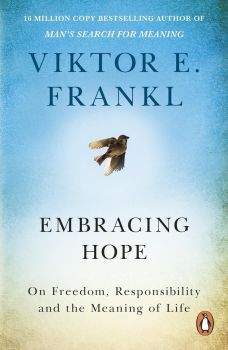 Embracing Hope - Viktor E Frankl - 9781846047886 - Онлайн книжарница Ciela | ciela.com