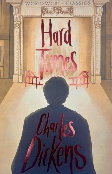 Hard Times - Wordsworth Classics - Charles Dickens - 9781853262326 - Онлайн книжарница Ciela | ciela.com