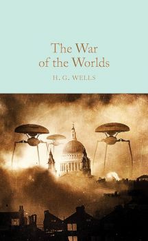 The War of the Worlds - Macmillan Collector's Library - H. G. Wells - 9781909621541 - Онлайн книжарница Ciela | ciela.com