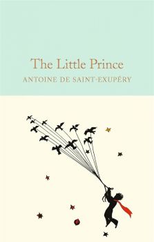 The Little Prince - Macmillan Collector's Library - Antoine de Saint-Exupery - 9781909621565 - Онлайн книжарница Ciela | ciela.com