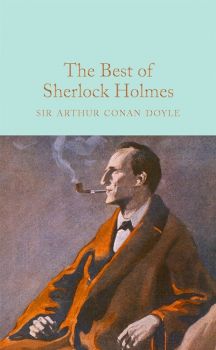 The Best of Sherlock Holmes - Macmillan Collector's Library