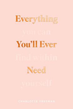 Everything You'll Ever Need - You Can Find Within Yourself
