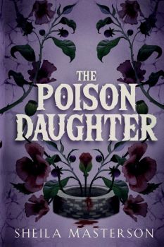 The Poison Daughter - Sheila Masterson - 9781960416179 - Онлайн книжарница Ciela | ciela.com