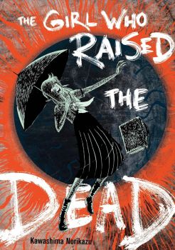 The Girl Who Raised the Dead - Norikazu Kawashima - 9781646511433 - Онлайн книжарница Ciela | ciela.com