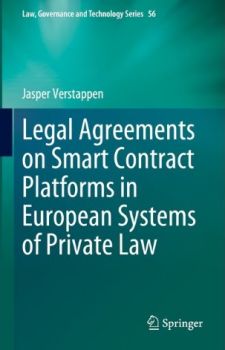 Legal Agreements on Smart Contract Platforms in European Systems of Private Law