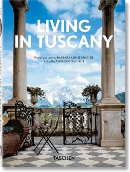 Taschen - Living in Tuscany Vivre En Toscane - Barbara Stoeltie, René Stoeltie - 9783836594424 - Онлайн книжарница Ciela | ciela.com