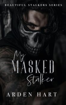 My Masked Stalker - Beautiful Stalkers Series - Arden Hart - 9798264868146 - Amazon - Онлайн книжарница Ciela | ciela.com
