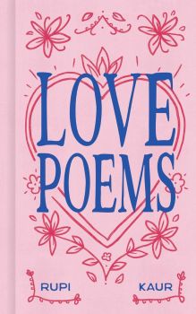 Love Poems - Rupi Kaur - 9798881606343 - Andrews McMeel Publishing - Онлайн книжарница Ciela | ciela.com