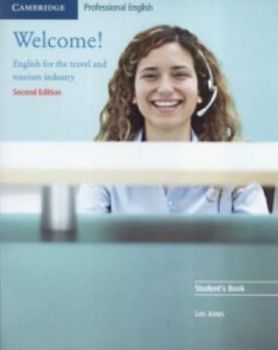 Welcome! English for the travel and tourism industry. Student's Book / Second Edition