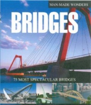 Bridges: 75 Most Spectacular Bridges