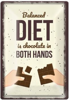 Метална табелка - Balanced diet is chocolate in both hands