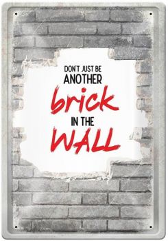 Метална табелка - Don't just be another brick in the wall