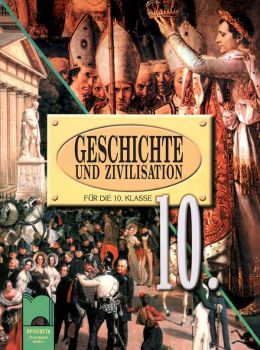История и цивилизация за 10. клас на немски език = ciela.com
