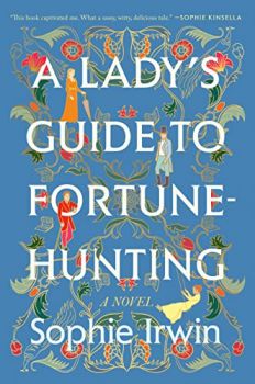 Ръководство на младата дама за лов на богат съпруг – Софи Ъруин – A Lady’s Guide to Fortune Hunting - Онлайн книжарница Ciela | ciela.com