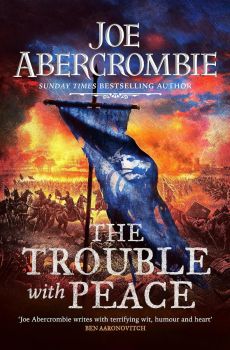 The Trouble With Peace - The Age of Madness Series - Book 2 - Joe Abercrombie - 9780575095946 - Orion - Онлайн книжарница Ciela | ciela.com