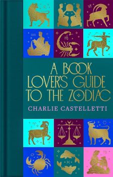A Book Lover's Guide to the Zodiac - Charlie Castelletti - 9781035001804 - Macmillan Collector's Library - Онлайн книжарница Ciela | ciela.com