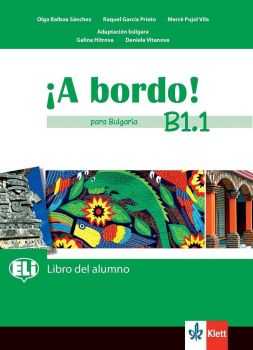 A bordo! Libro del alumno para Bulgaria - B1.1 - Учебник по испански език за 8. клас - ciela.com