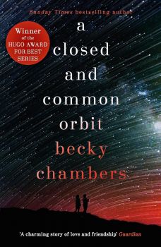 A Closed and Common Orbit - Becky Chambers - 9781473621473 - Hodder Paperbacks - Онлайн книжарница Ciela | ciela.com