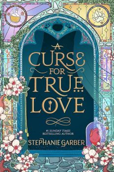 A Curse For True Love - Stephanie Garber - 9781529399295 - Hodder & Stoughton - Онлайн книжарница Ciela | ciela.com