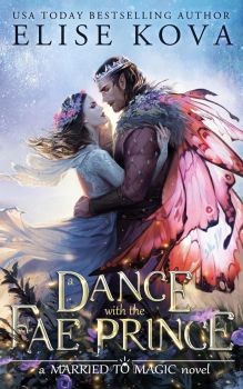 A Dance with the Fae Prince - Elise Kova - 9781398713574 - Orion - Онлайн книжарница Ciela | ciela.com