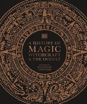 A History of Magic, Witchcraft and the Occult - Dorling Kindersley - 9780241386118 - Онлайн книжарница Ciela | ciela.com