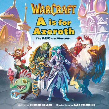 A Is for Azeroth - The ABC's of Warcraft - Christie Golden - 9781803366029 - Онлайн книжарница Ciela | ciela.com