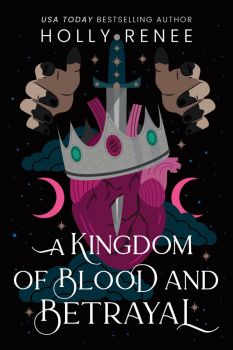 A Kingdom of Blood and Betrayal - Stars and Shadows Series