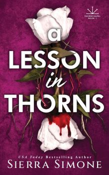 A Lesson in Thorns - Thornchapel Series - Sierra Simone - 9781464236488 - Онлайн книжарница Ciela | ciela.com 