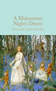 A Midsummer Night's Dream - William Shakespeare - 9781909621879 - Collector's Library - Онлайн книжарница Ciela | ciela.com