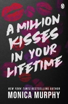 A Million Kisses in Your Lifetime - Mоника Мърфи - Онлайн книжарница Ciela | ciela.com
