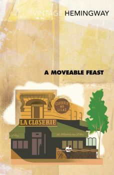 A Moveable Feast - Ernest Hemingway - 9780099285045 - Vintage Classics - Онлайн книжарница Ciela | ciela.com