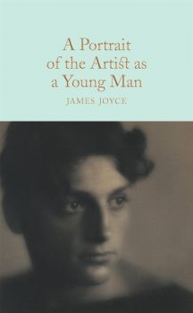 A Portrait of the Artist as a Young Man - James Joyce - 9781509827732 - Macmillan - Онлайн книжарница Ciela | ciela.com