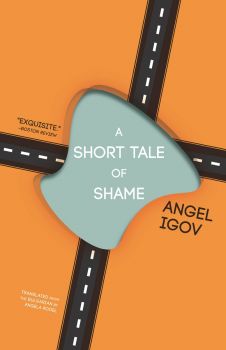 A Short Tale of Shame - Angel Igov - 9781934824764 - Open Letter - Онлайн книжарница Ciela | ciela.com