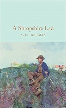 A Shropshire Lad - A. E. Housman - 9781509843220 - Онлайн книжарница Ciela | ciela.com