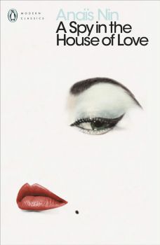 A Spy in the House of Love - Anais Nin - 9780141183718 - Penguin Books - Онлайн книжарница Ciela | ciela.com