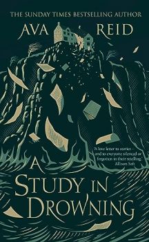 A Study in Drowning - Ava Reid - 9781529195699 - Онлайн книжарница Ciela | ciela.com