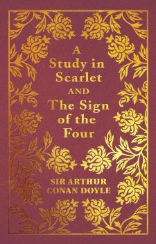 A Study in Scarlet & The Sign of the Four - Sir Arthur Conan Doyle - 9781784288228 - Arcturus Publishing - Онлайн книжарница Ciela | ciela.com