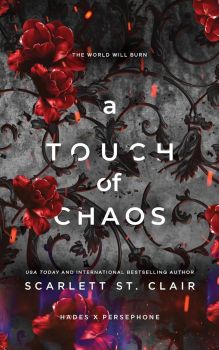 A Touch of Chaos - Hades x Persephone Saga - Scarlett St. Clair - Bloom Books - 9781728277691 - Онлайн книжарница Ciela | ciela.com