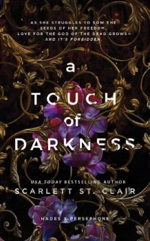 A Touch of Darkness - Scarlett St. Clair - 9781728261706 - Bloom Books - Онлайн книжарница Сиела | Ciela.com