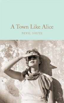 A Town Like Alice - Nevil Shute - 9781509834815 - Онлайн книжарница Ciela | ciela.com
